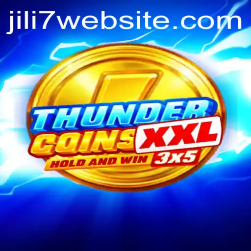 Explore the Exciting World of ThunderCoinsXxl: A Complete Guide with Jili7 Insights